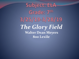 Subject: ELA Grade: 7 th 3/25/19-3/28/19