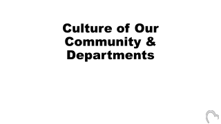 Culture of Our Community &amp; Departments