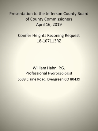 William Hahn, P.G. Professional Hydrogeologist 6589 Elaine Road, Evergreen CO 80439