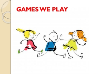 GAMES WE PLAY