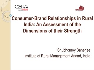 Consumer-Brand Relationships in Rural India: An Assessment of the Dimensions of their Strength
