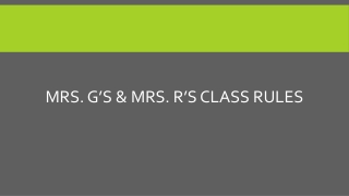 Mrs. G’s &amp; Mrs. R’S Class Rules