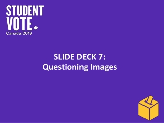 Slide Deck 7: Questioning Images