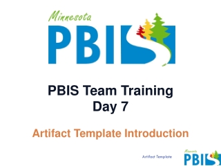 PBIS Team Training Day 7 Artifact Template Introduction