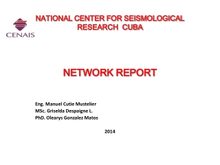 NATIONAL CENTER FOR SEISMOLOGICAL RESEARCH CUBA NETWORK REPORT