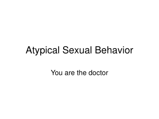 Atypical Sexual Behavior