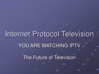 Internet Protocol Television