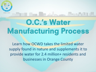 Serves 2.4 million people Manages &amp; replenishes OC Groundwater Basin