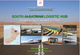 SOUTH Al-BATINAH LOGISTIC HUB Redefining logistics movement in Oman