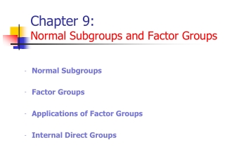 Chapter 9: Normal Subgroups and Factor Groups