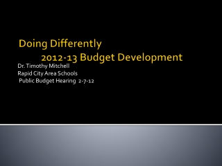 Doing Differently 	2012-13 Budget Development