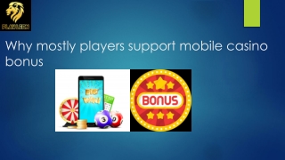 Why mostly players support mobile casino bonus
