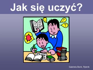 Jak się uczyć?