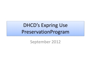 DHCD’s Expring Use PreservationProgram