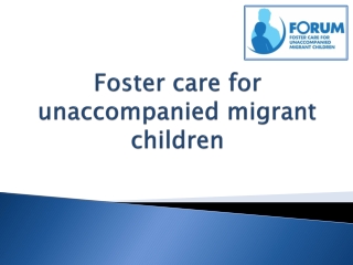 Foster care for unaccompanied migrant children