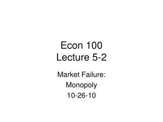 Econ 100 Lecture 5-2