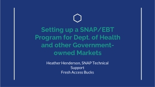 Setting up a SNAP/EBT Program for Dept. of Health and other Government-owned Markets