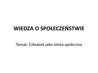 WIEDZA O SPOŁECZEŃSTWIE