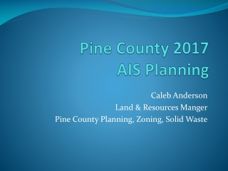 Pine County 2017 AIS Planning