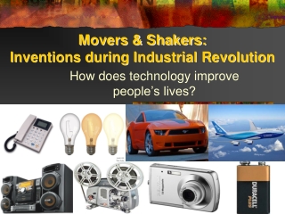 Movers &amp; Shakers: Inventions during Industrial Revolution