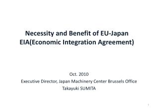 Necessity and Benefit of EU-Japan EIA(Economic Integration Agreement)