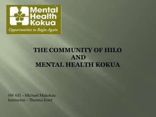 THE COMMUNITY OF HILO AND MENTAL HEALTH KOKUA