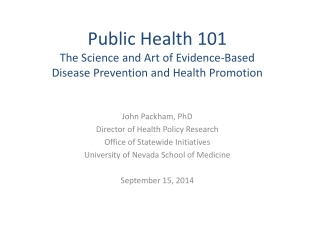 Public Health 101 The Science and Art of Evidence-Based Disease Prevention and Health Promotion