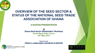 OVERVIEW OF THE SEED SECTOR &amp; STATUS OF THE NATIONAL SEED TRADE ASSOCIATION OF GHANA