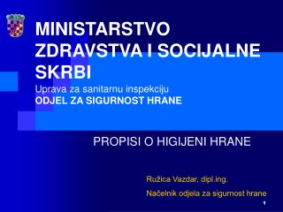MINISTARSTVO ZDRAVSTVA I SOCIJALNE SKRBI Uprava za sanitarnu inspekciju ODJEL ZA SIGURNOST HRANE
