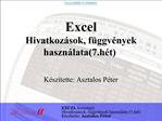 Excel Hivatkoz sok, f ggv nyek haszn lata 7.h t