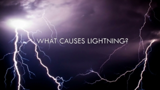 What causes lightning?