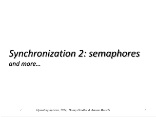 Synchronization 2: semaphores and more…