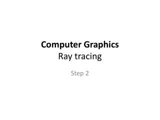 Computer Graphics Ray tracing