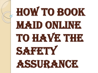 Why Families Feel Safe and Happy to Book Maid Online