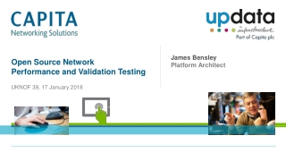 Open Source Network Performance and Validation Testing UKNOF 39, 17 January 2018