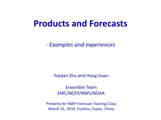 Products and Forecasts - Examples and experiences