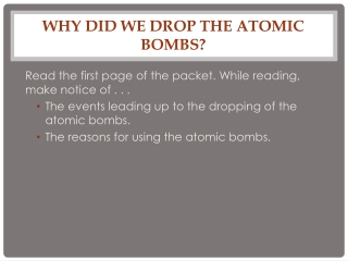 Why did we drop the Atomic Bombs?