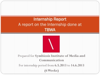 Internship Report A report on the Internship done at TBWA