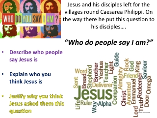 Describe who people say Jesus is Explain who you think Jesus is