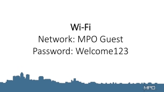 Wi-Fi Network: MPO Guest Password: Welcome123