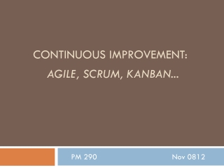 Continuous Improvement: Agile, Scrum, Kanban...