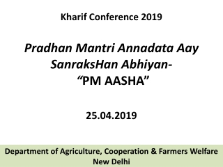 Pradhan Mantri Annadata Aay SanraksHan Abhiyan - “ PM AASHA” 25.04.2019