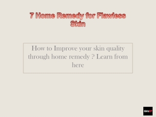 7 Home Remedy for Flawless Skin