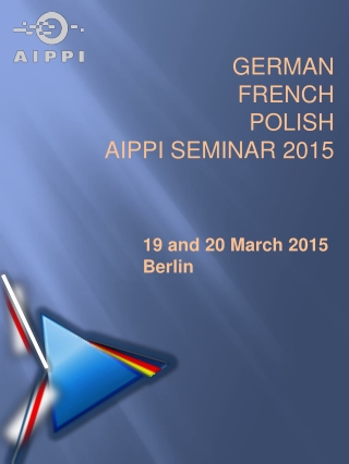 GERMAN FRENCH POLISH AIPPI SEMINAR 2015