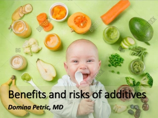 Benefits and risks of additives