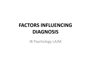 FACTORS INFLUENCING DIAGNOSIS