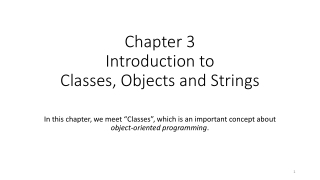 Chapter 3 Introduction to Classes, Objects and Strings