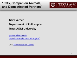 Gary Varner Department of Philosophy Texas A&amp;M University g -varner@tamu