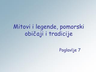 Mitovi i legende, pomorski običaji i tradicije