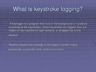 What is keystroke logging?